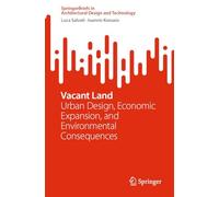 Vacant Land: Urban Design, Economic Expansion, and Environmental Consequences