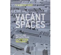 Vacant spaces. Recycling architecture. La periferia inglobante. Ediz. bilingue