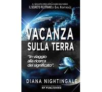 Vacanza sulla Terra. In viaggio alla ricerca del significato