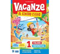 Vacanze al centro estivo. Italiano. Matematica. Per la Scuola elementare (Vol. 1)