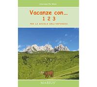Vacanze con... 123. Per la scuola dell'infanzia