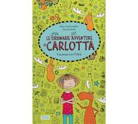 Vacanze con l'alce. Le (stra)ordinarie (dis)avventure di Carlotta. Ediz. a colori