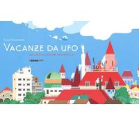 Vacanze da ufo. Ediz. illustrata