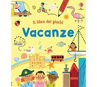 Vacanze. Ediz. illustrata
