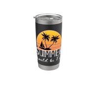 Vacanze estive Spiaggia tropicale L'estate dovrebbe essere divertente Bicchiere termico in acciaio inox doppia parete