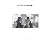 Vacanze. Il generico, l'incompetente, l'inutile tra il 1996 e il 2017 - Fo...