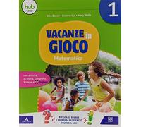 Vacanze in gioco. Matematica. Per la Scuola elementare (Vol. 1)