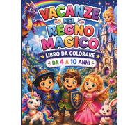 Vacanze nel Regno Magico: Libro da colorare