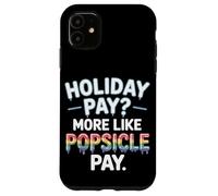 Vacanze pagare più come Popsicle Pay Labor Day Custodia per iPhone 11