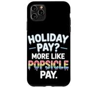 Vacanze pagare più come Popsicle Pay Labor Day Custodia per iPhone 11 Pro Max