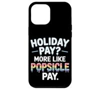 Vacanze pagare più come Popsicle Pay Labor Day Custodia per iPhone 12 Pro Max