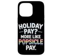 Vacanze pagare più come Popsicle Pay Labor Day Custodia per iPhone 14 Pro Max