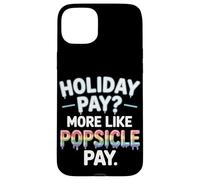 Vacanze pagare più come Popsicle Pay Labor Day Custodia per iPhone 15 Plus