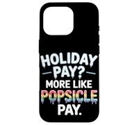 Vacanze pagare più come Popsicle Pay Labor Day Custodia per iPhone 16 Pro