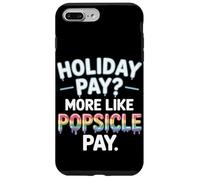 Vacanze pagare più come Popsicle Pay Labor Day Custodia per iPhone 7 Plus/8 Plus