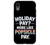 Vacanze pagare più come Popsicle Pay Labor Day Custodia per iPhone XR