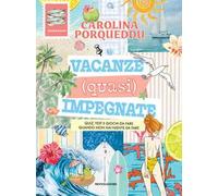 Vacanze (quasi) impegnate. Quiz, test e giochi da fare quando non hai niente da fare