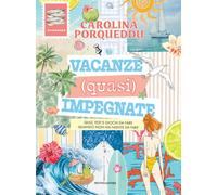 Vacanze (quasi) impegnate. Quiz, test e giochi da fare quando non hai niente da fare