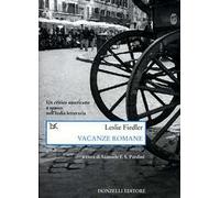 Vacanze romane. Un critico americano a spasso nell'Italia letteraria