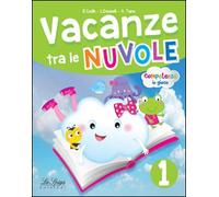 Vacanze tra le nuvole. Per la Scuola elementare (Vol. 1)