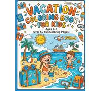 Vacation Activity book Coloring Book for Kids Ages 4-8 Screen-Free Fun for Road Trips: Over 100 Travel Activities Including Maze, Trace & Color and ... Travel, Beach & Summer Adventure Pages