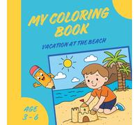 Vacation at the beach: A coloring book for kids ages 3-6 with stories
