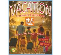 Vacation Crossword Puzzle Book: An Extra-Sized 8x10 Vacation Crossword Puzzle Collection Featuring 60 Carefully Crafted Word Challenges and 600 Unique Travel-Themed Clues - Perfect for Road Trips, Beach Days, Airplane Rides, and Relaxing Family Getaways.