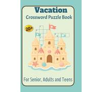 Vacation Crossword Puzzle Book: Crossword puzzles with easy-to-read print about vacation and more/ 6x9 inches, 60 pages/20+ Puzzles... Gifts for Vacations, Holidays and Relaxation