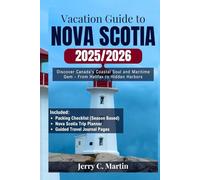 Vacation Guide to Nova Scotia 2025/2026: Discover Canada’s Coastal Soul & Maritime Gem - From Halifax to Hidden Harbors