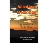 Vacation Memories: A journal from the Smokies