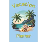Vacation Planner: Easy to Read Print Travel Itinerary, Organizer |6X9 inches, 100 pages| Great for Vacations, Holidays, Work