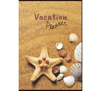 Vacation Planner Notebook: Plan, Organize, and Capture Every Moment - A Travel Planning Journal for Stress-Free Adventures and Lasting Memories
