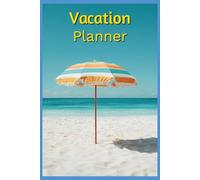 Vacation Planner: Simple, Easy to use design | 6x9 inches, 100 Pages |
