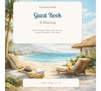 Vacation Rental Guest Book: Guest Memories & Host Log