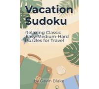 Vacation Sudoku: Relaxing Easy, Medium & Hard Puzzles for Travel