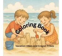 "Vacation Vibes & Crayon Tribes": Coloring Book