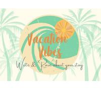 Vacation Vibes: Write & Rave about your Stay: Guestbook for Vacation Rentals, Airbnb, VRBO, Vacation Home, Bed & Breakfast, Visitor Guest Log