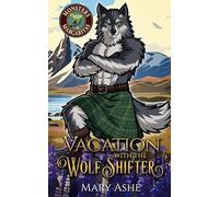 Vacation with the Wolf Shifter: A Steamy Paranormal Romance
