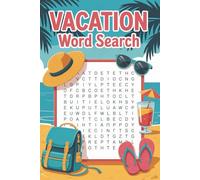 Vacation Word Search: 50+ Fun and Relaxing Puzzles to Enjoy on Trips, Beach Days, and Summer Breaks - Perfect for Kids, Teens, and Adults