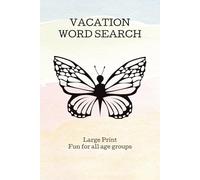 VACATION WORD SEARCH: Large Print Word search puzzle book | Summer Vacation Theme | 6x9 Grids | Ideal for Adults, Seniors, and Teens | Solutions Included