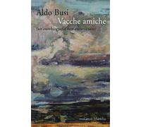 Vacche amiche (un'autobiografia non autorizzata) - Busi Aldo