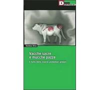 Vacche sacre e mucche pazze. Il furto delle riserve alimentari globali