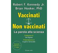 VACCINATI. NON VACCINATI. LA PAROLA ALLA SCIENZA - 2024 - Il Leone Verde