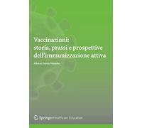 Vaccinazioni: storia, prassi e prospettive dell'immunizzazione attiva