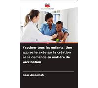 Vacciner tous les enfants. Une approche axée sur la création de la demande en matière de vaccination