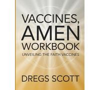 Vaccines, Amen Workbook: Unveiling the Faith Behind Vaccines