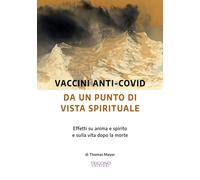 Vaccini anti-Covid da un punto di vista spirituale. Effetti su an