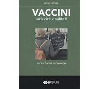 Vaccini, cavie civili e militari. Un'inchiesta sul campo