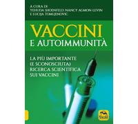 Vaccini e autoimmunità - Shoenfeld Y. (cur.); Agmon-Levin N. (cur.); Tomlj...