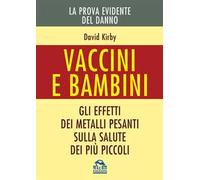 Vaccini e bambini. Gli effetti dei metalli pesanti sulla salute dei più piccoli